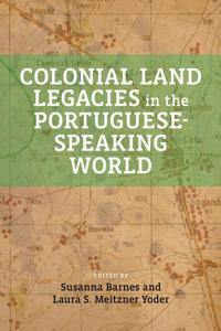 Bokomslag för "Colonial Land Legacies in the Portuguese-Speaking World"