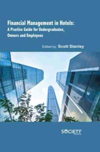 Financial Management in Hotels: A Practice Guide for Undergraduates, Owners and Employees