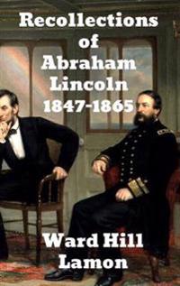 Bokomslag för "Recollections of Abraham Lincoln 1847-1865"