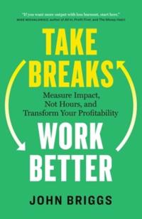 Take Breaks, Work Better