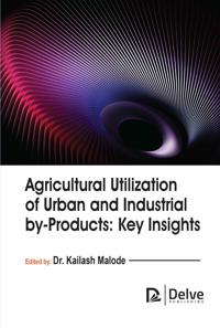 Agricultural Utilization of Urban and Industrial by-Products