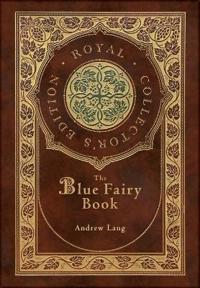 The Blue Fairy Book (Royal Collector's Edition) (Annotated) (Case Laminate Hardcover with Jacket)
