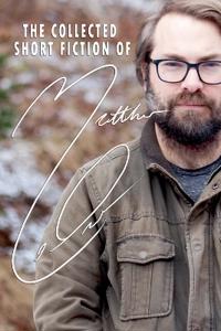 The Collected Short Fiction of Matthew LeDrew