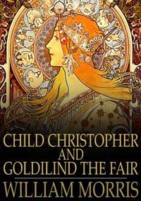 Child Christopher and Goldilind the Fair