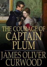 Courage of Captain Plum