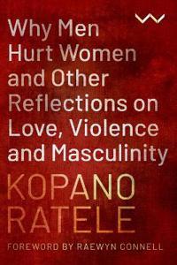 Bokomslag för "Why Men Hurt Women and Other Reflections on Love, Violence and Masculinity"
