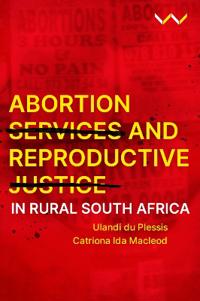 Bokomslag for "Abortion Services and Reproductive Justice in Rural South Africa"