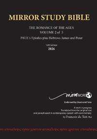 PAPERback 15th Edition MARCH 2026 MIRROR STUDY BIBLE 518p VOLUME 2 OF 3 Paul's Brilliant Epistles & The Amazing Book of Hebrews also, James - The Younger Brother of Jesus & Portions of Peter