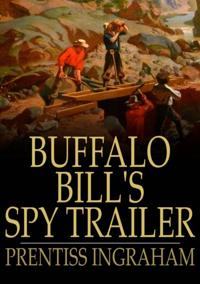 Buffalo Bill's Spy Trailer