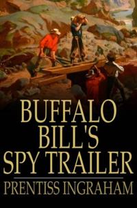 Buffalo Bill's Spy Trailer