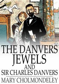 Danvers Jewels and Sir Charles Danvers