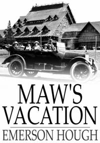 Maw's Vacation