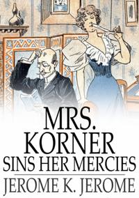 Mrs. Korner Sins Her Mercies