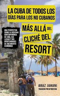 La Cuba de Todos Los Días Para Los No Cubanos