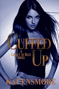 Cuffed Up (Legacy in Blue Book 3)