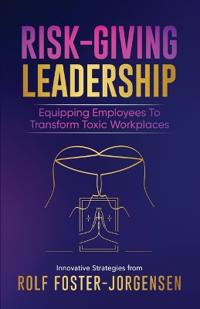 Risk-Giving Leadership?