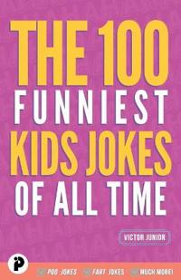 The 100 Funniest Kids Jokes of All Time
