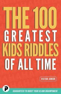 The 100 Greatest Kids Riddles of All Time