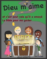 Dieu m'aime et c'est pour cela qu'Il a envoyé la Bible pour me guider