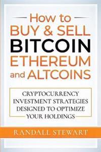How to Buy & Sell Bitcoin, Ethereum and Altcoins