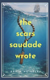 The Scars Saudade Wrote