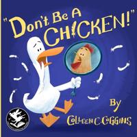 Don't Be A Chicken!