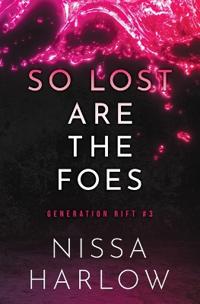 So Lost Are the Foes