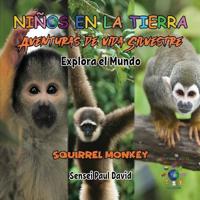 Niños en la Tierra Aventuras de vida Silvestre - Explora el Mundo Squirrel Monkey - Costa Rica