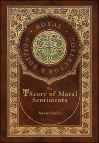 The Theory of Moral Sentiments (Royal Collector's Edition) (Case Laminate Hardcover with Jacket)