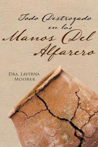 Todo Destrozado En Las Manos Del Alfarero