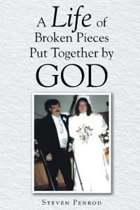 Bokomslag för "A Life of Broken Pieces Put Together by God"
