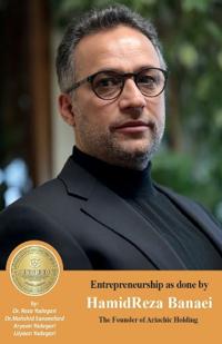 Entrepreneurship as done by HamidReza Banaei: The Founder of Ariachic Holding