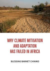 Why Climate Mitigation and Adaptation has failed in Africa