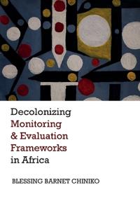 Decolonizing Monitoring and Evaluation Frameworks in Africa