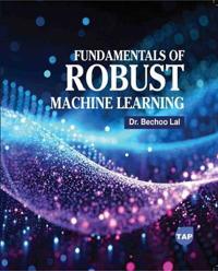 Fundamentals of Robust Machine Learning