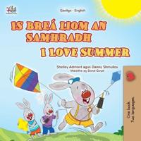 I Love Summer (Irish English Bilingual Children's Book)