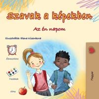 Bokomslag för "Words in Pictures - My Day (Hungarian Children's Book)"