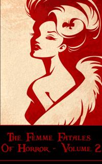 Femme Fatales Of Horror, Vol. 2