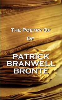Poetry Of Patrick Branwell Bronte