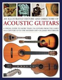 Illustrated History and Directory of Acoustic Guitars