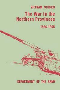The War in the Northern Provinces 1966-1968