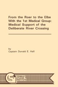From the Roer to the Elbe with the 1st Medical Group