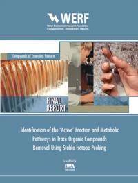 Identification of the 'Active' Fraction and Metabolic Pathways in Trace Organic Contaminants Removal Using Stable Isotope Probing
