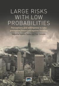 Large Risks with Low Probabilities: Perceptions and willingness to take preventive measures against flooding
