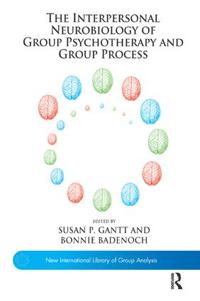 Bokomslag för "The Interpersonal Neurobiology of Group Psychotherapy and Group Process"