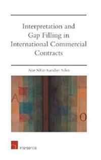 Interpretation and Gap Filling in International Commercial Contracts