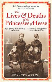 Bokomslag för "The Lives and Deaths of the Princesses of Hesse"
