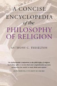 A Concise Encyclopedia of the Philosophy of Religion
