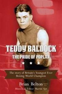 Teddy Baldock - The Pride of Poplar