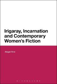 Bokomslag för "Irigaray, Incarnation and Contemporary Women's Fiction"